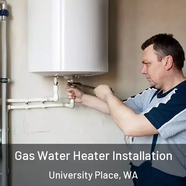  Gas Water Heater Installation University Place, WA
