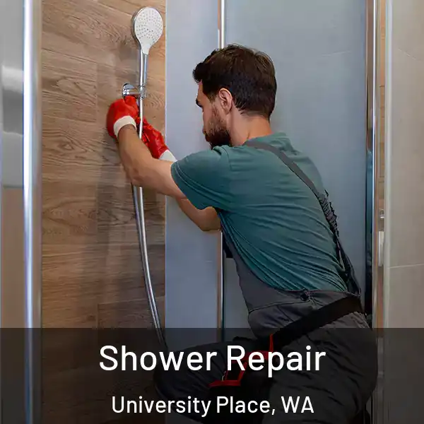  Shower Repair University Place, WA